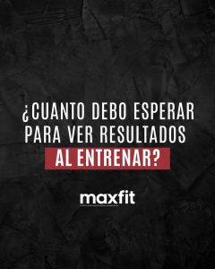 ¿Cuánto debo esperar para ver resultados al entrenar?
