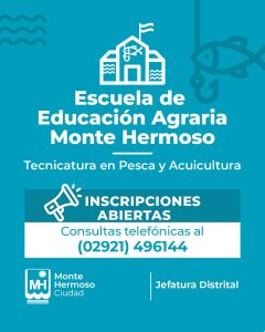 Monte Hermoso marca otro hito educativo: este año inicia la Escuela Agraria de Pesca y Acuicultura