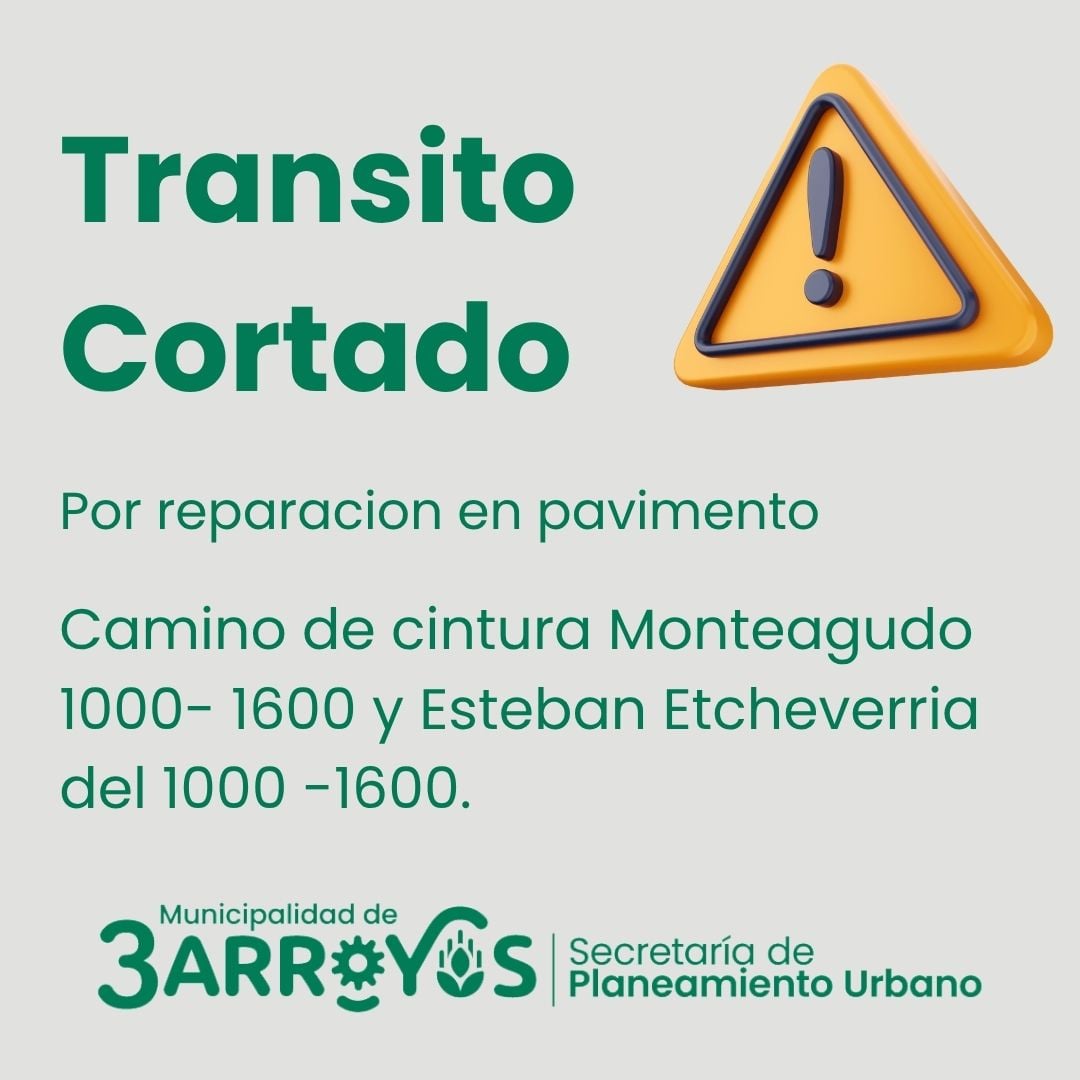 Tránsito cortado: Ruta 228 en Monteagudo y Esteban Etcheverria del 1000 al 1600