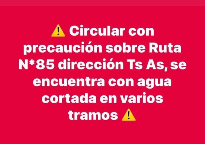 Ruta 85: Solicitan precaución para circular por cortes en varios tramos ante la presencia de agua